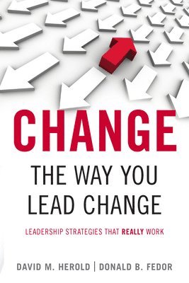 bokomslag CHANGE THE WAY YOU LEAD CHANGE