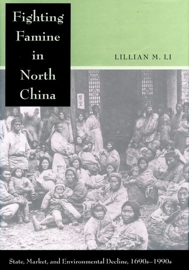 Lillian M. Li - Fighting Famine in North China, Häftad