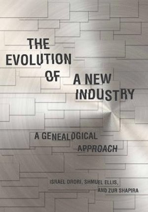 Israel Drori, Shmuel Ellis, Zur Shapira - Evolution of a New Industry, Inbunden