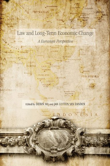 Debin Ma, Jan Luiten van Zanden - Law and Long-Term Economic Change, Inbunden
