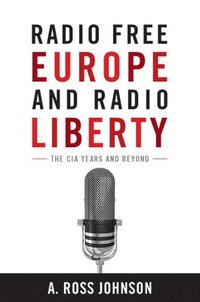 bokomslag Radio Free Europe and Radio Liberty