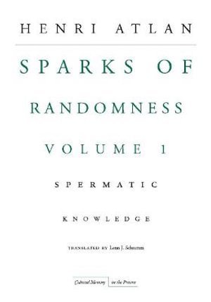 Henri Atlan - Sparks of Randomness, Volume 1, Inbunden