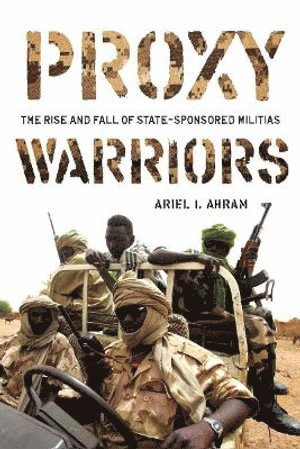 Ariel Ahram - Proxy Warriors, Häftad