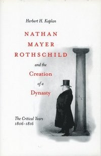 bokomslag Nathan Mayer Rothschild and the Creation of a Dynasty
