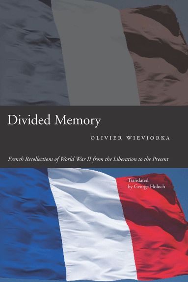 Olivier Wieviorka - Divided Memory, Inbunden