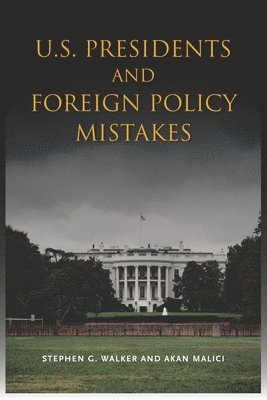 U.S. Presidents and Foreign Policy Mistakes 1