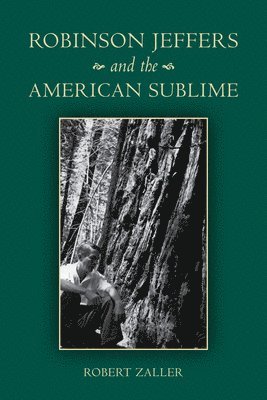 Robinson Jeffers and the American Sublime 1