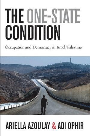 Ariella Azoulay, Adi Ophir - One-State Condition, Häftad