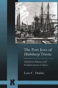 bokomslag The Port Jews of Habsburg Trieste