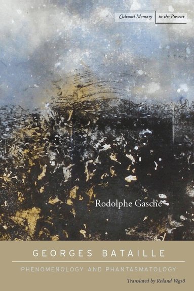 Rodolphe Gasché - Georges Bataille, Inbunden