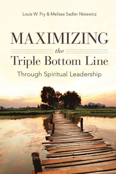 bokomslag Maximizing the Triple Bottom Line Through Spiritual Leadership