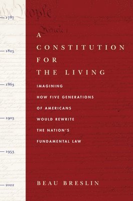 Beau Breslin - Constitution for the Living, Inbunden