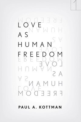 Love As Human Freedom 1