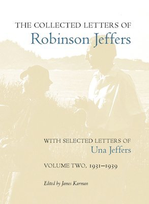 The Collected Letters of Robinson Jeffers, with Selected Letters of Una Jeffers 1