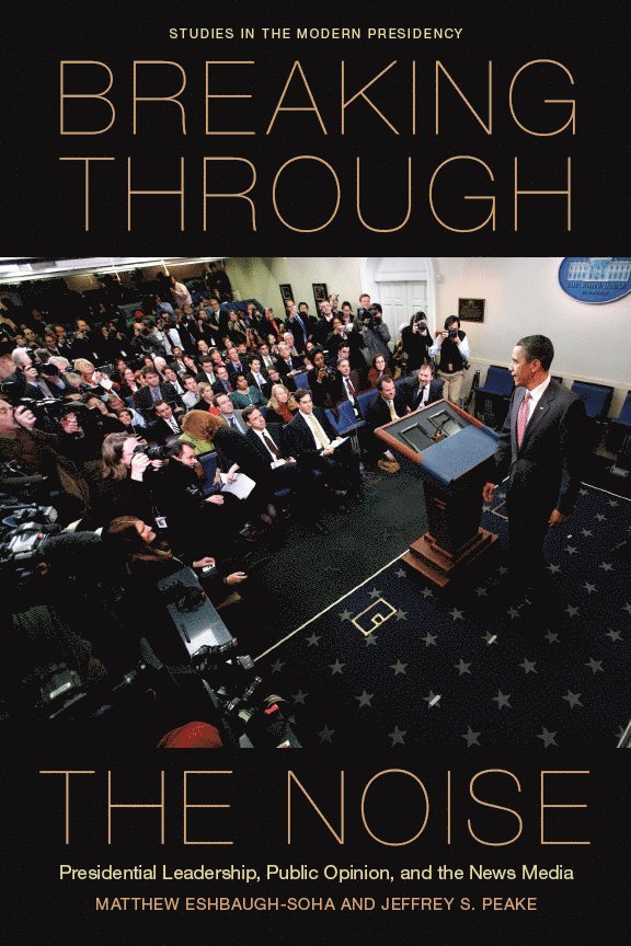 Matthew Eshbaugh-Soha, Jeffrey S. Peake, Jeffrey S Peake - Breaking Through the Noise, Inbunden