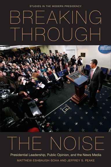 Matthew Eshbaugh-Soha, Jeffrey S. Peake - Breaking Through the Noise, Häftad