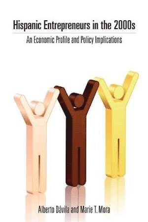 Alberto Dávila, Marie T. Mora, Marie T Mora - Hispanic Entrepreneurs in the 2000s, Inbunden