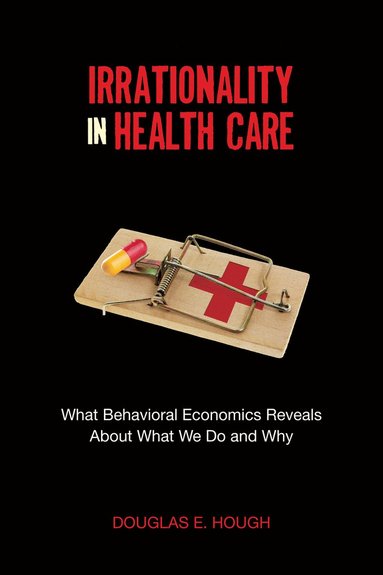 bokomslag Irrationality in Health Care