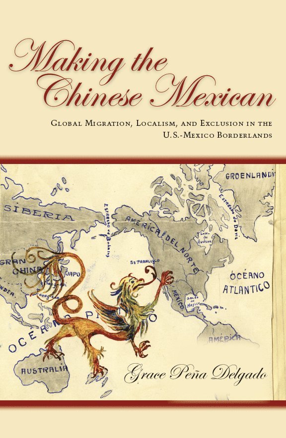 Grace Delgado - Making the Chinese Mexican, Inbunden