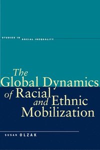 bokomslag The Global Dynamics of Racial and Ethnic Mobilization