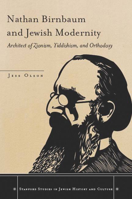 Jess Olson - Nathan Birnbaum and Jewish Modernity, Inbunden