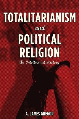 bokomslag Totalitarianism and Political Religion