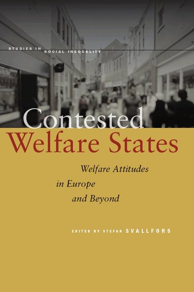 Stefan Svallfors - Contested Welfare States, Inbunden
