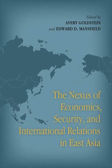 bokomslag Nexus of Economics, Security, and International Relations in East Asia