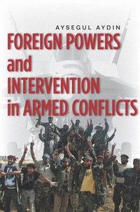 bokomslag Foreign Powers and Intervention in Armed Conflicts