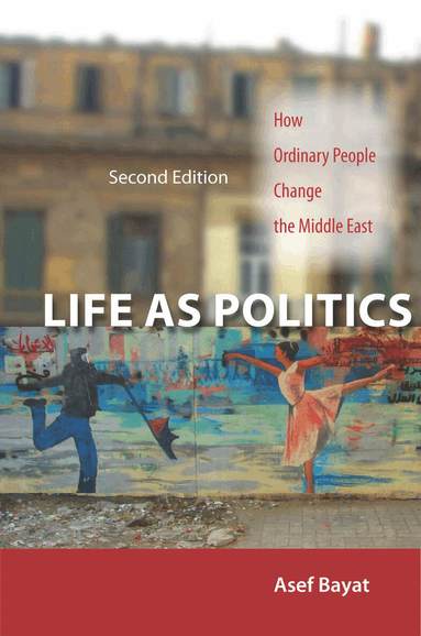 Asef Bayat - Life As Politics, Häftad