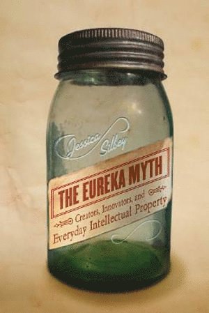 Jessica Silbey - Eureka Myth, Häftad