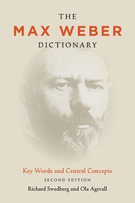 Richard Swedberg, Ola Agevall - Max Weber Dictionary, Inbunden