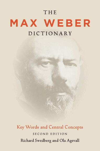 Richard Swedberg, Ola Agevall - Max Weber Dictionary, Häftad