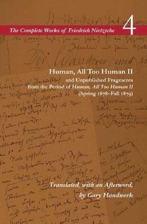 Human, All Too Human II / Unpublished Fragments from the Period of Human, All Too Human II (Spring 1878–Fall 1879)