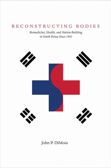 John DiMoia - Reconstructing Bodies, Inbunden