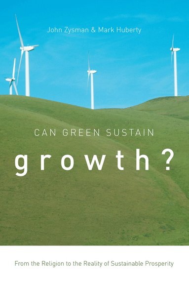 John Zysman, Mark Huberty - Can Green Sustain Growth?, Inbunden