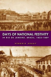 bokomslag Days of National Festivity in Rio de Janeiro, Brazil, 18231889