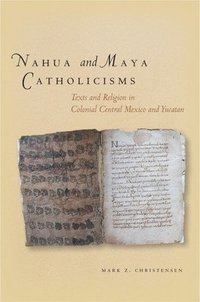 bokomslag Nahua and Maya Catholicisms