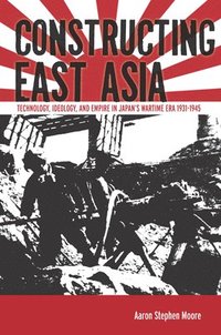 bokomslag Constructing East Asia