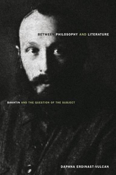 Daphna Erdinast-Vulcan - Between Philosophy and Literature, Inbunden