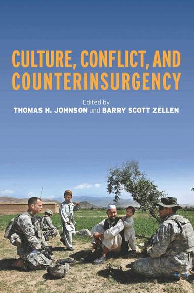 Thomas H. Johnson, Barry Zellen - Culture, Conflict, and Counterinsurgency, Inbunden