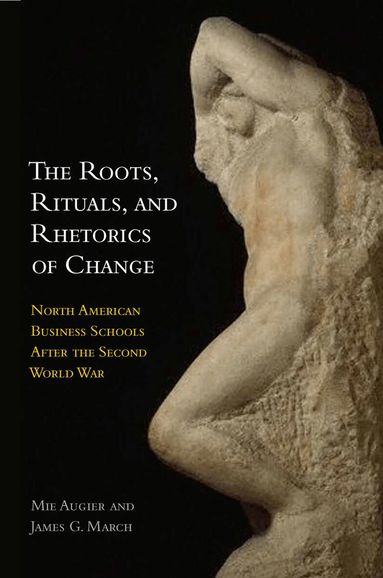 Mie Augier, James G. March - Roots, Rituals, and Rhetorics of Change, Häftad