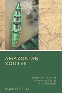 bokomslag Amazonian Routes