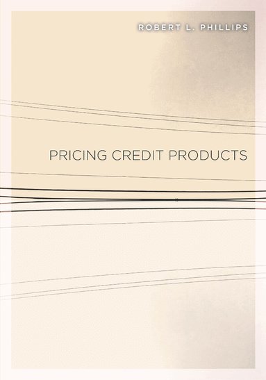 Robert L. Phillips - Pricing Credit Products, Inbunden