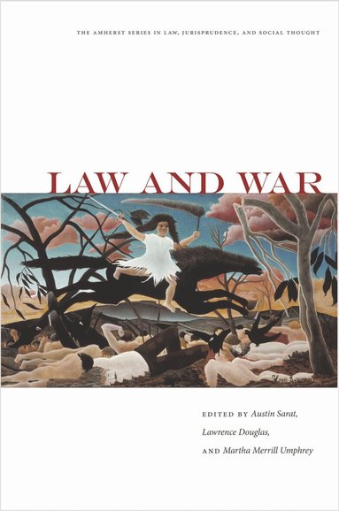 Austin Sarat, Lawrence Douglas, Martha Merrill Umphrey - Law and War, Inbunden