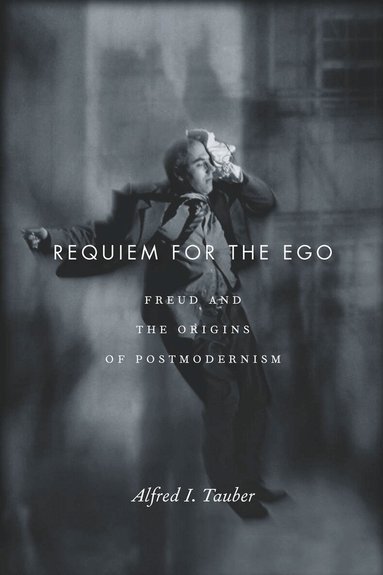 Alfred I. Tauber - Requiem for the Ego, Inbunden