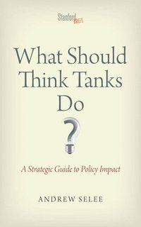 bokomslag What Should Think Tanks Do?