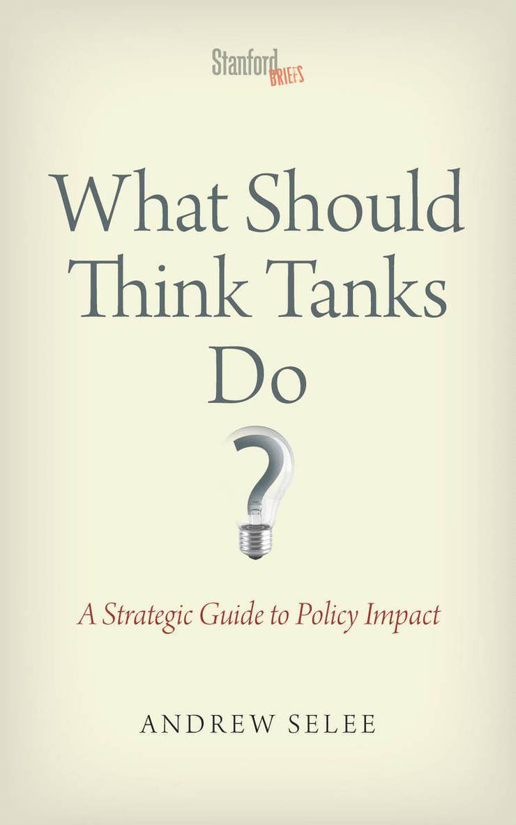 Andrew Dan Selee - What Should Think Tanks Do?, Häftad