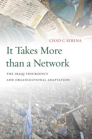 Chad C. Serena - It Takes More Than a Network, Inbunden