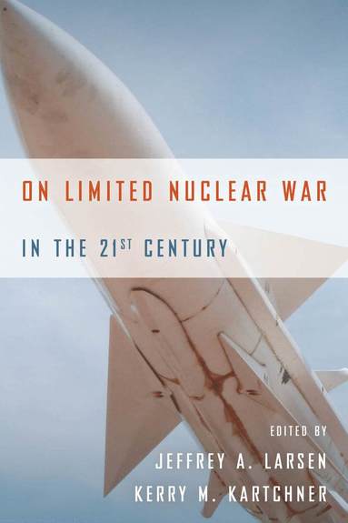 bokomslag On Limited Nuclear War in the 21st Century